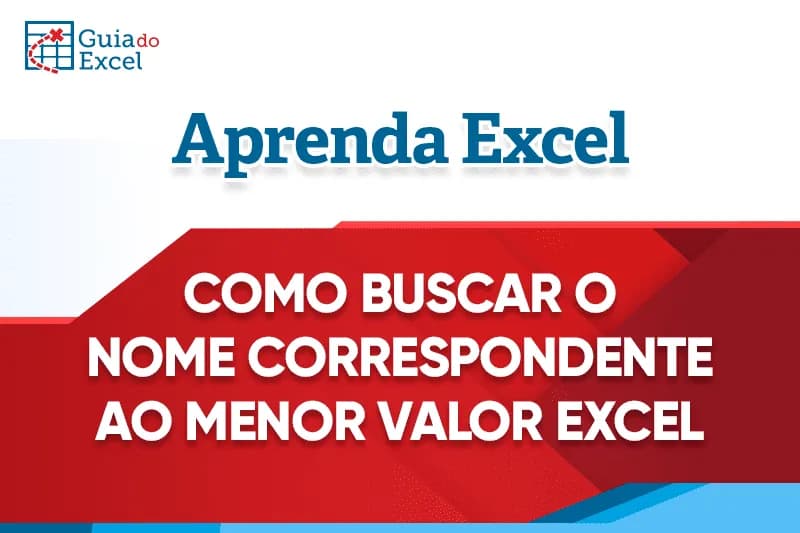 Como buscar o nome correspondente ao menor valor no Excel 7