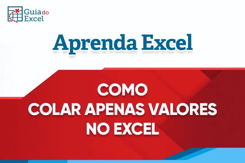 Como colar apenas valores no Excel capa