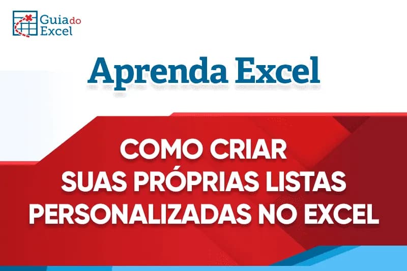Como criar suas próprias listas personalizadas no Excel