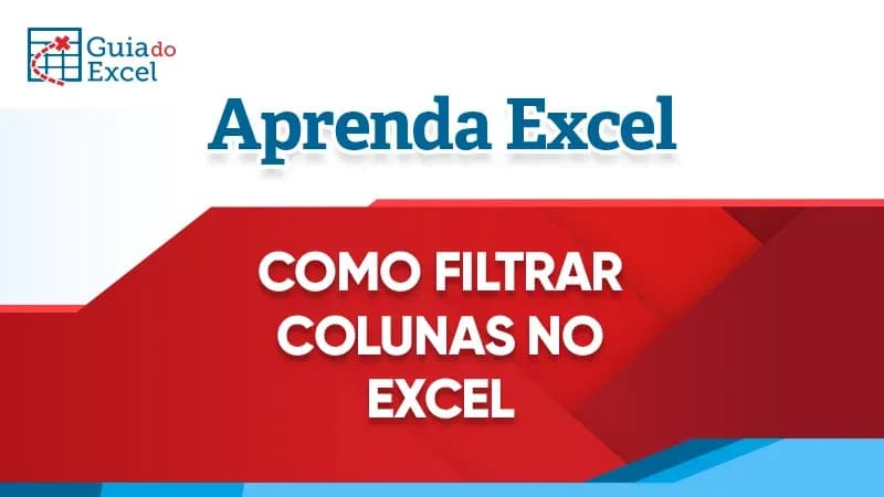 Como Filtrar Colunas no Excel