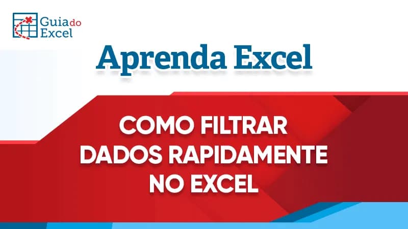 Como filtrar dados rapidamente no Excel