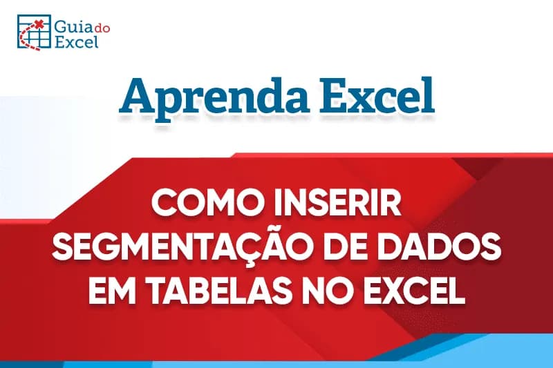 Como inserir e usar segmentações de dados em tabelas no Excel Capa