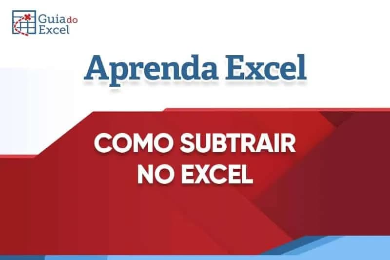 como subtrair no Excel