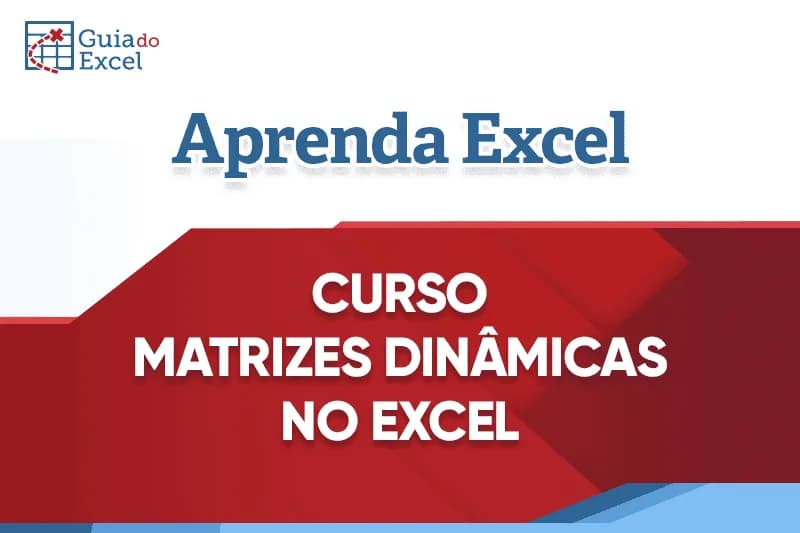 Curso de matrizes dinâmicas Excel 1