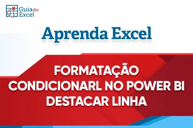 Formatação Condicional em Tabela Power BI