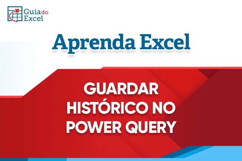Guardar histórico power query excel
