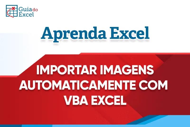Importar imagens no Excel com VBA Excel