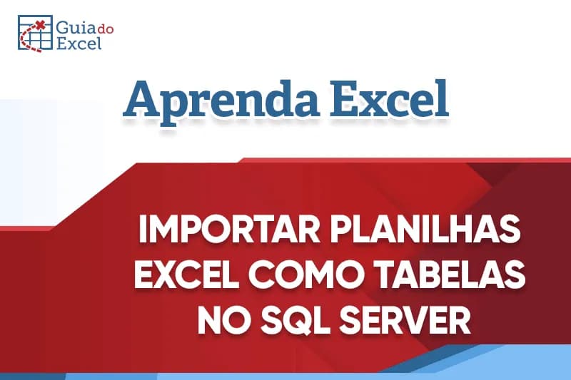 Importar-Planilhas-como-Tabelas-no-SQL-Server