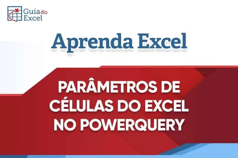 Parâmetro-de-células-de-Excel-no-PowerQuery