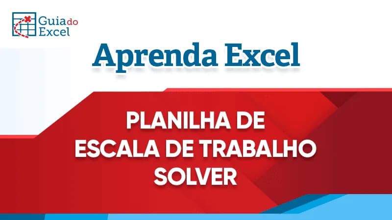 Planilha de escala de trabalho excel solver