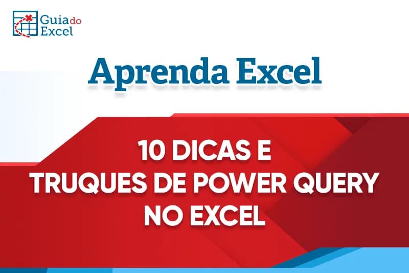 10 dias e truques de power query no Excel