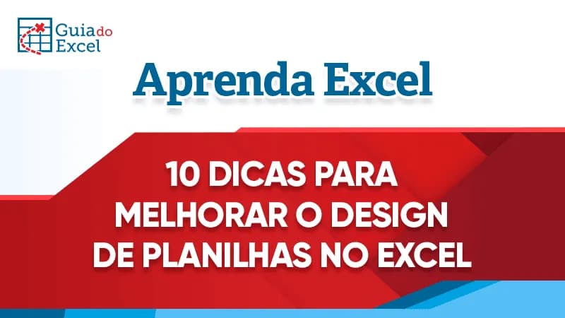 10 dicas para melhorar o design de planilhas no Excel