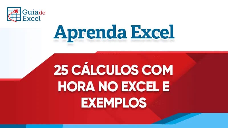 25 formulas e funcoes com horas no excel aula 2.jpg