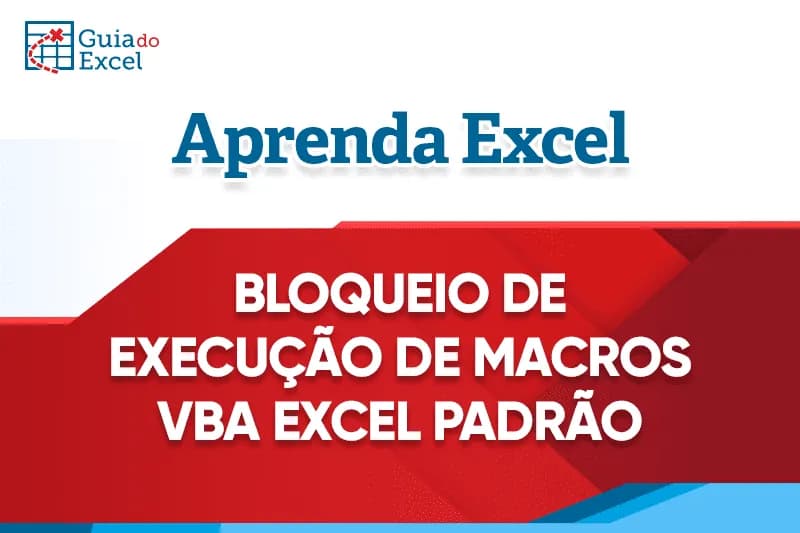 A microsoft bloqueou a execução de macros porque a