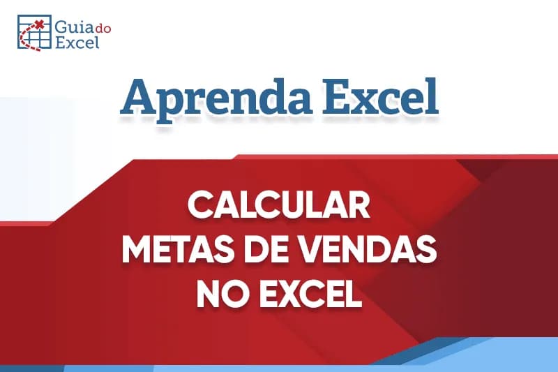 Análise-de-Tendência-de-Vendas---Metas-de-Vendas-Excel