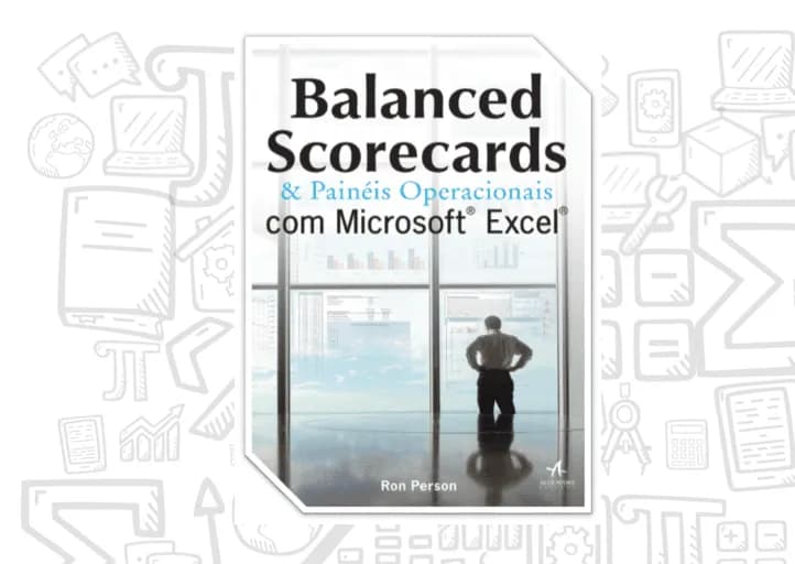 Balanced Scorecards & Painéis Operacionais com Microsoft Excel
