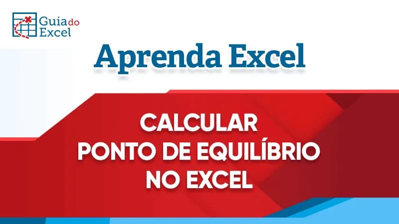 Calcular Ponto de equilibrio no Excel