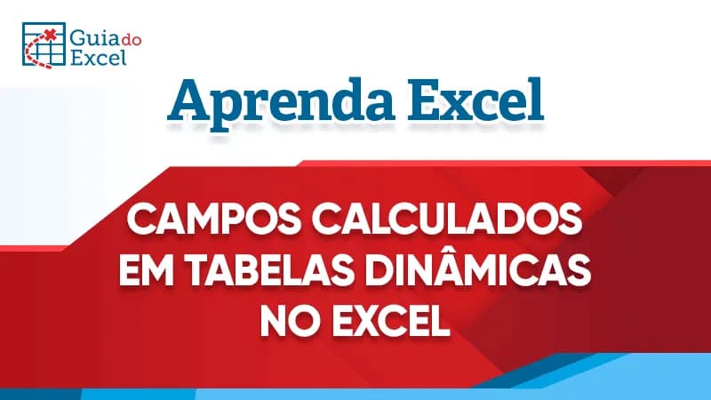 Campos calculados em tabelas dinamicas excel