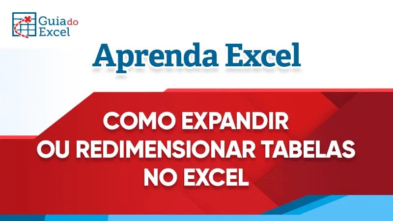 Como Adicionar ou Redimensionar Tabelas no Excel