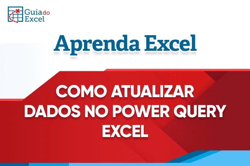 Como atualizar dados do Power Query Excel