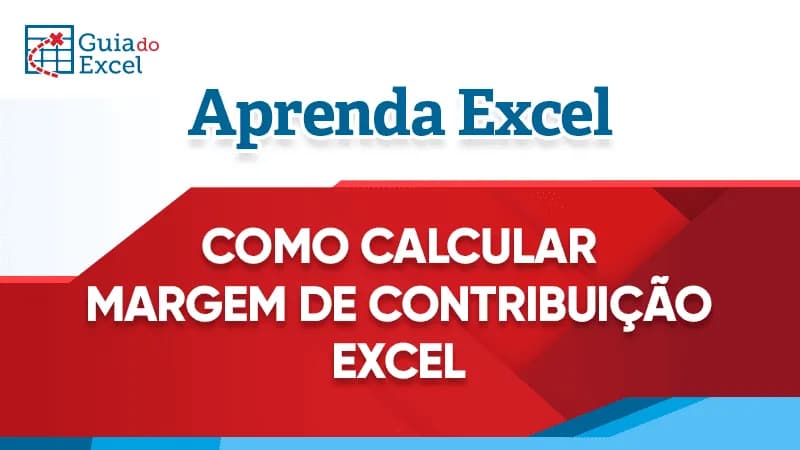 Como calcular margem de contribuicao produto excel