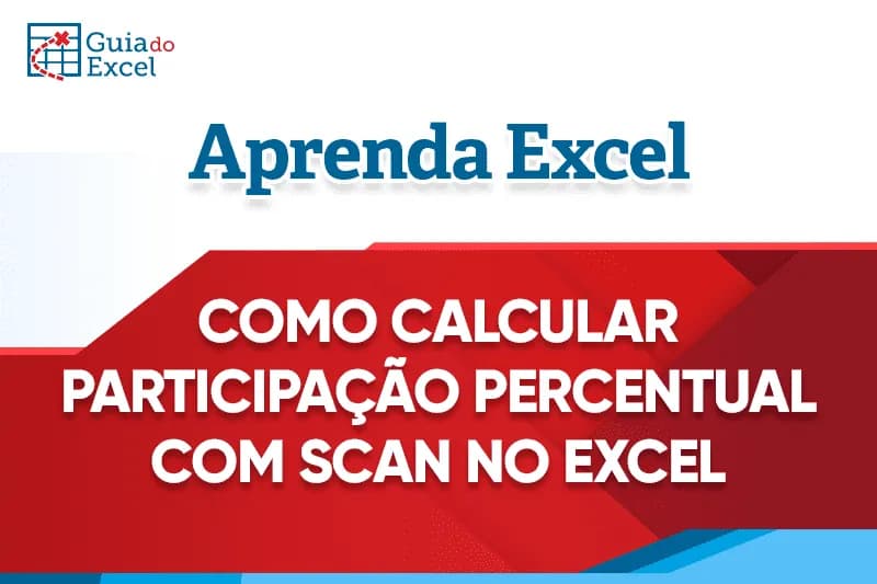 Como calcular percentual de participação acumulada com a função SCAN no Excel Capa
