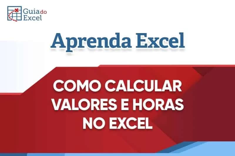 Como-calcular-valores-e-horas-no-Excel