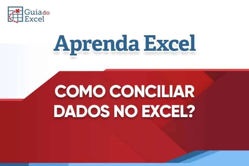 Como-conciliar-dados-no-Excel