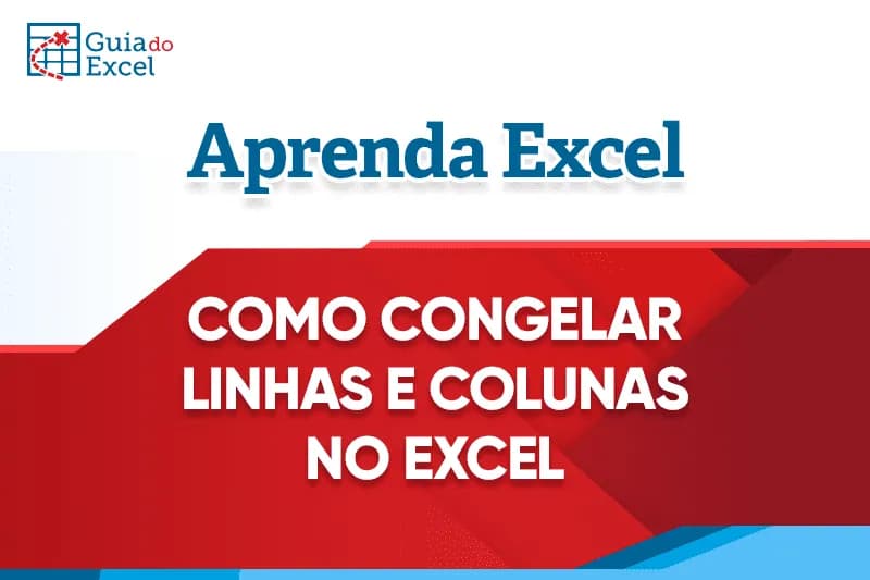 Como congelar linhas e colunas no Excel 14