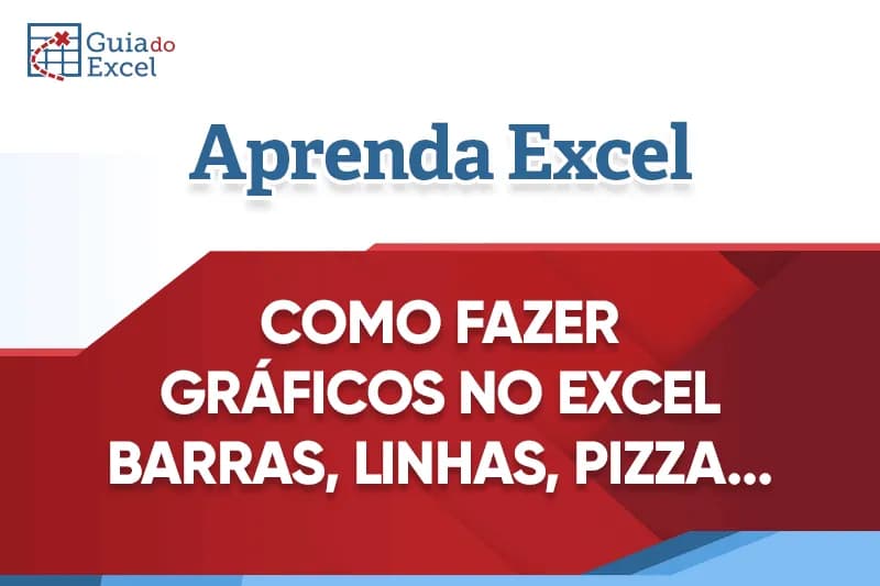 Como Criar Gráficos no Excel - Barras, Colunas Linhas, Pizza e Rosca