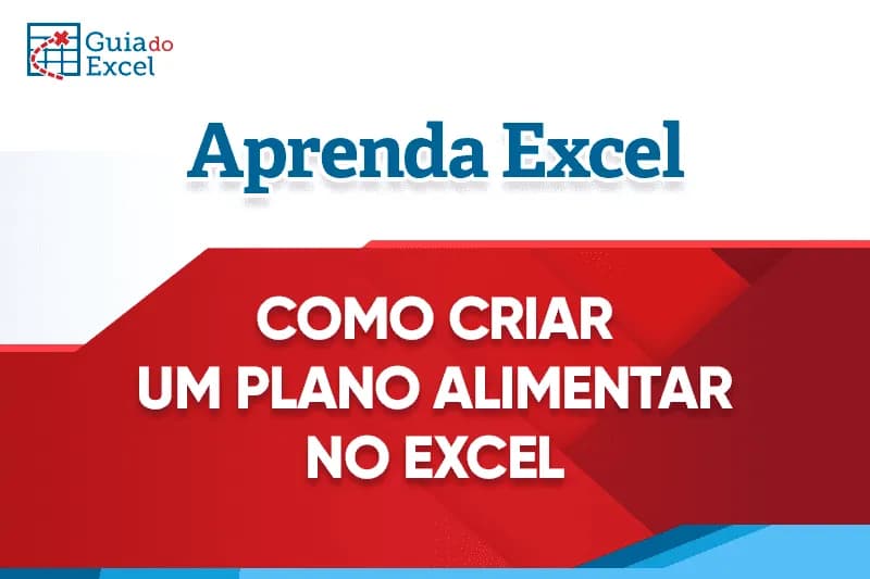 Como criar planilha de plano alimentar excel