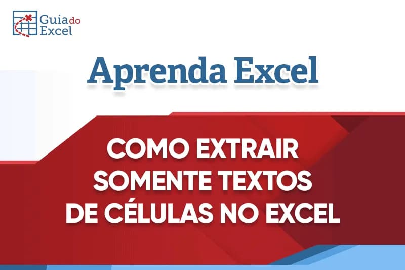 Como extrair somente textos de células no Excel