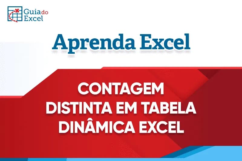 Como fazer contagem distinta na tabela dinâmica Capa