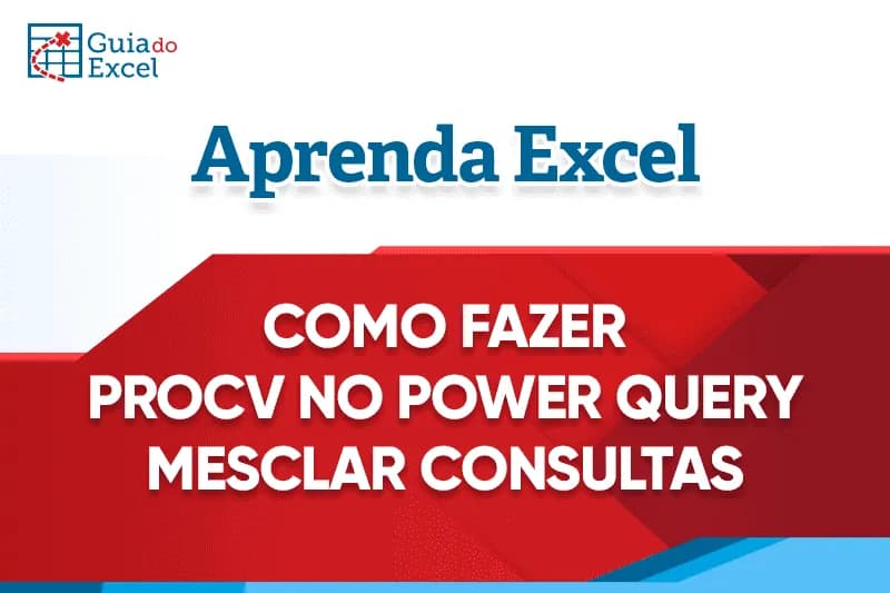 Como Fazer PROCV no Power Query Mesclar Consultas