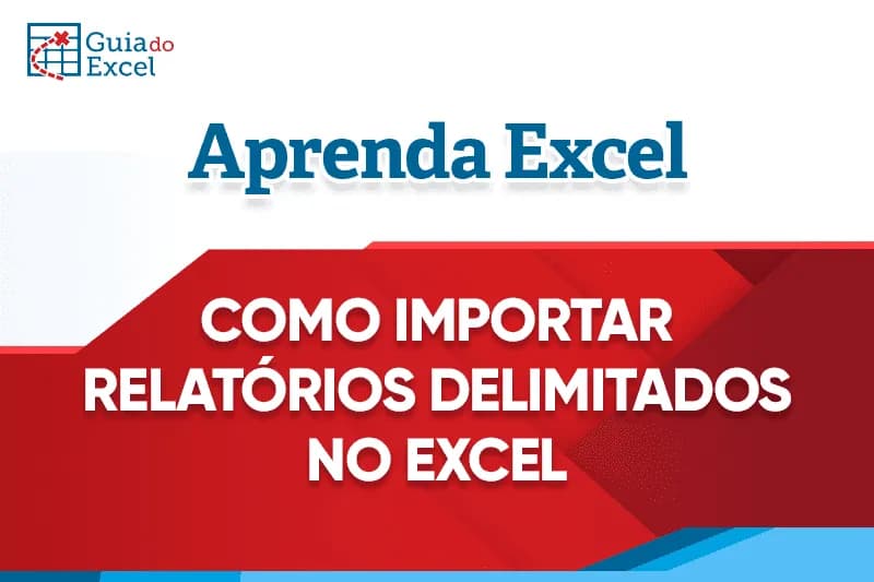 Como importar relatórios texto no Excel tutorial