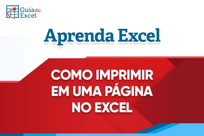 Como imprimir o conteúdo em apenas 1 página no Excel