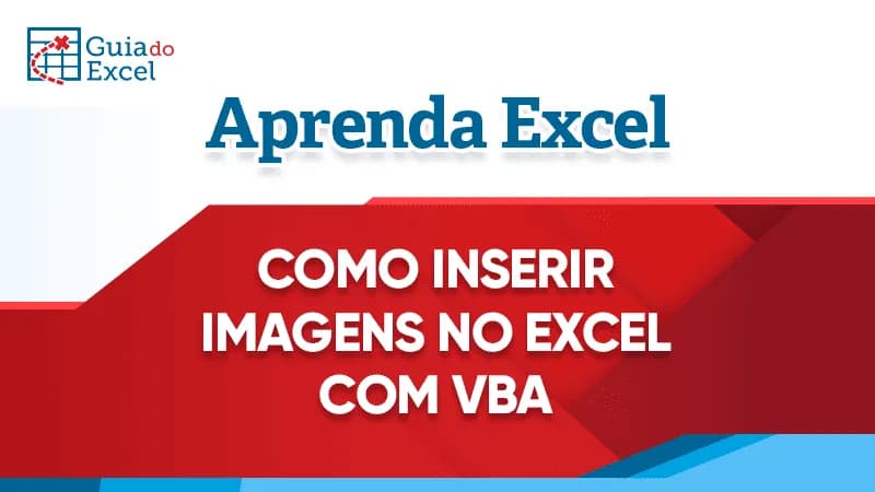 Como Inserir Imagens no Excel com VBA