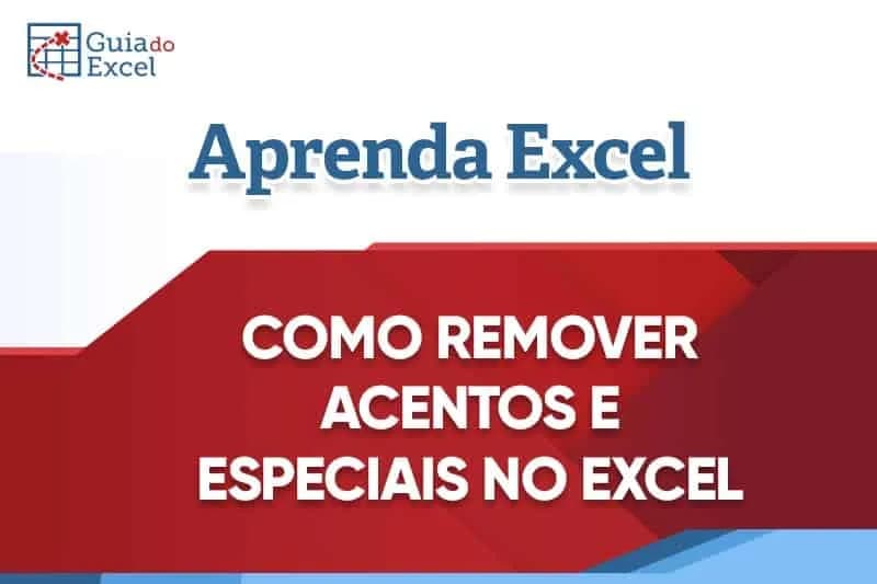 Como-remover-acentos-no-Excel-e-como-caracteres-especiais-no-excel