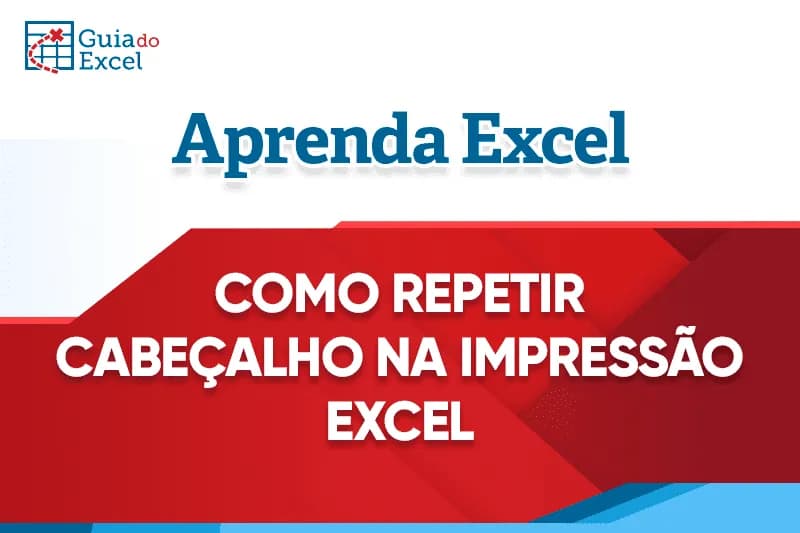 Como repetir cabeçalho em todas as páginas da impressão no Excel
