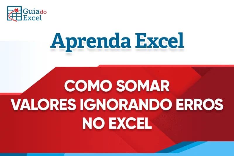 Como somar valores ignorando erros no Excel 7