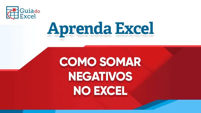 Como somar valores negativos Excel