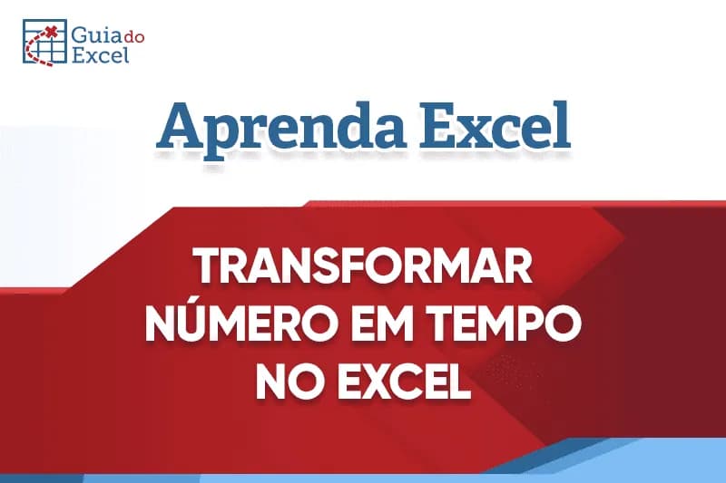 Como transformar número em hora no Excel