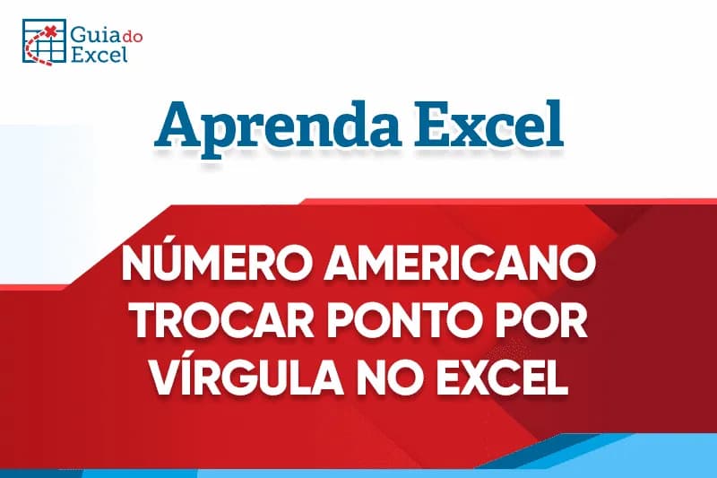 Como trocar ponto por vírgula número excel capa