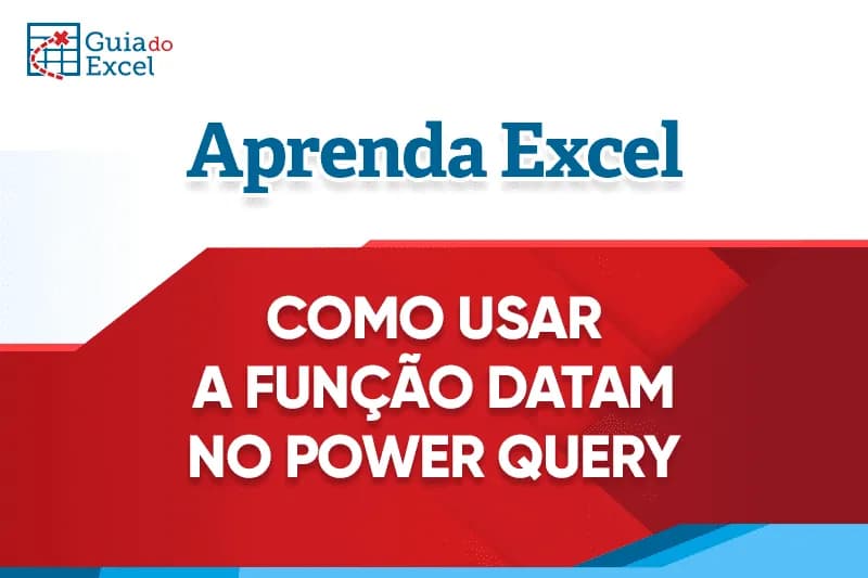 Como usar a função DATAM no Power Query Capa