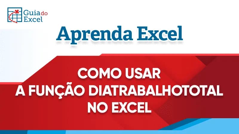 Como usar a funcao DIATRABALHO Excel