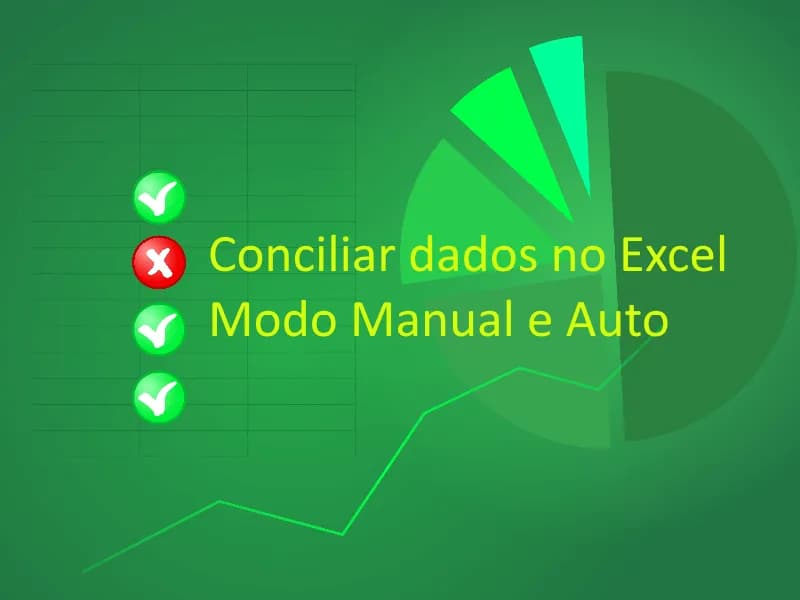conciliar-dados-no-excel-modo-manual-e-automatico