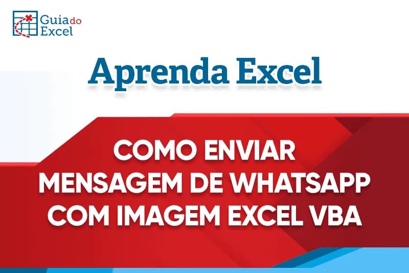 Enviar Whatsapp com imagem Excel VBA