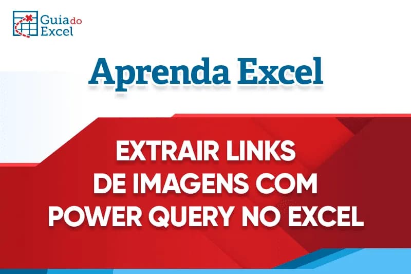 Extrair Links de Imagens Power Query Excel 1