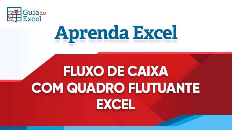 Fluxo de caixa com quadro flutuante excel