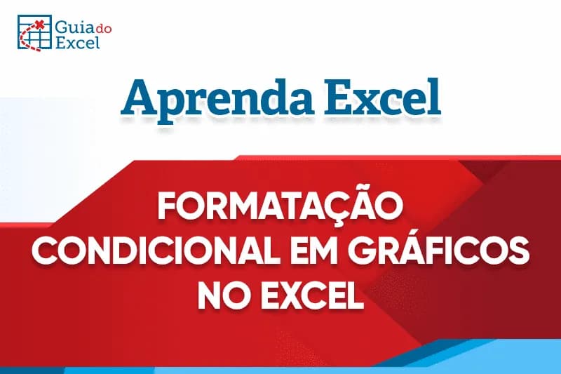 Formatação Condicional em Gráficos Excel capa